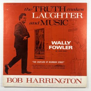 Bob Harrington Feat/Wally Fowler - “The Truth Makes Laughter & Music” LP (EX)