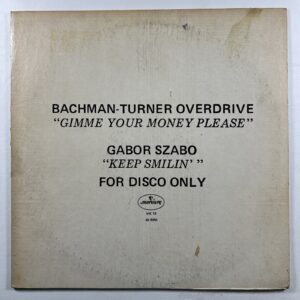 Bachman Turner Overdrive/Gabor Szabo “Gimme Your Money Please/Keep Smiling” VG+