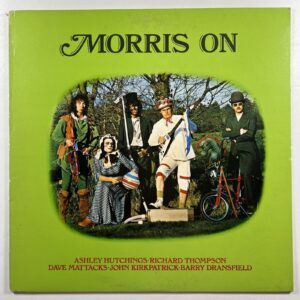 Ashley Hutchings / Richard Thompson “Morris On” LP/Island (EX) 1972 UK