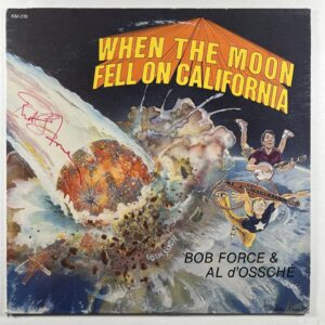 Bob Force “When The Moon Fell On California” LP/KM-318 (VG+) Autographed 1983