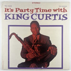 King Curtis - It's Party Time With King Curtis LP TRU-Sound 15008 VG+ Mono