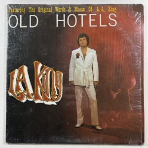L.A. King “Old Hotels” LP/Cookhouse Recording CHS-7326 (EX) 1975 Shrinkwrap