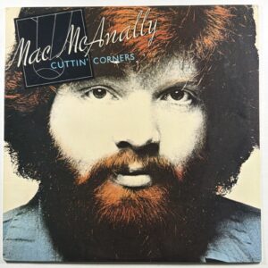 Mac McAnally - Cuttin’ Corners LP RCA AFL1-3519 NM 1980 Promo Country Folk