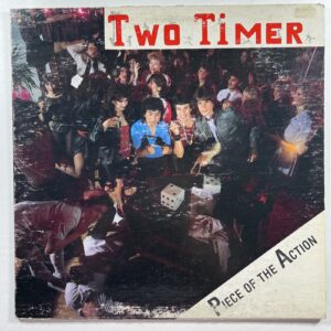Two Timer “Piece Of The Action” LP/Wee Dunit TTP-6969 (VG+) 1984