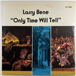 Larry Bene “Only Time Will Tell” LP/Tribute Records LR-1003 (EX) 1977