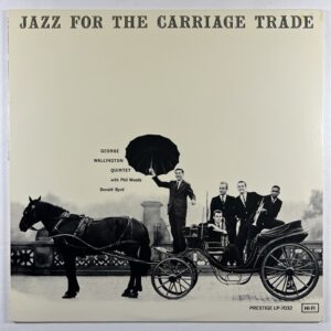 George Wallington Quintet “Jazz For The Carriage Trade” LP/Prestige (NM) Ltd Ed