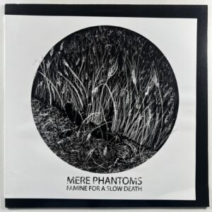 Mere Phantoms “Famine For A Slow Death” Mini Album/Anthems (NM) Ltd Ed Clear