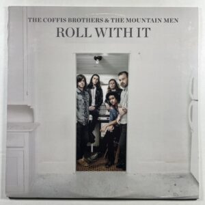 The Coffis Brothers & The Mountain Men “Roll With It” LP/Self Released (EX) 2017