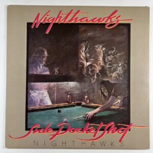 The Nighthawks “Side Pocket Shot” LP/Adelphi AD 4115 (NM) 1977