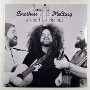 Brothers McClurg “Around The Mic” LP/Old Bear Records (EX) 2015 180 Gram