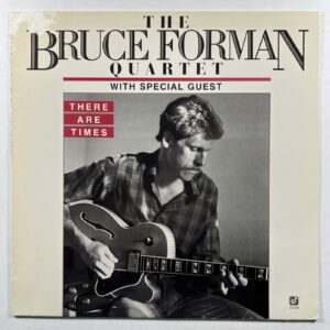 The Bruce Forman Quartet “There Are Times” LP/Concord Jazz (VG+) 1987