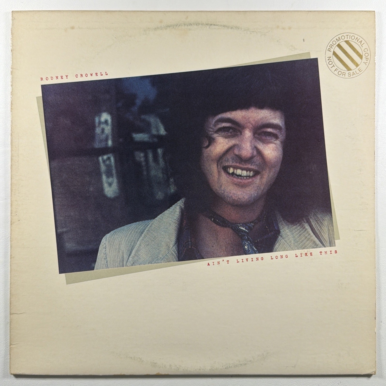 Rodney Crowell - Ain't Living Long Like This LP Warner BSK-3228 EX 1978 Promo