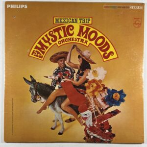 The Mystic Moods Orchestra “Mexican Trip” LP/Philips PHS 600-250 (Sealed) 1967