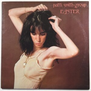 Patti Smith Group - Easter LP  + Arista, AL5-8166 NM Because The Night J. Iovine