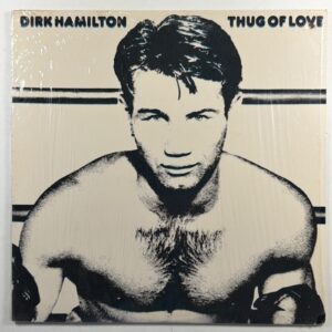 Dirk Hamilton - Thug of Love LP Elektra 6E-249 NM Shrinkwrap 1980 Rock