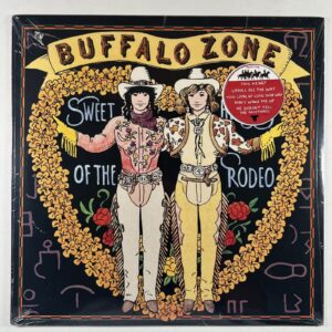 Sweethearts of the Rodeo “Buffalo Zone" LP/Columbia C45373 (Sealed) 1990 Hype