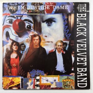 Black Velvet Band “When Justice Came” LP/Elektra 60885-1 (EX) 1989