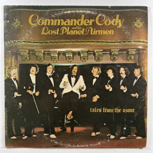Commander Cody & His Lost Planet Airmen “Tales from the Ozone” LP/BS2883 (VG+)