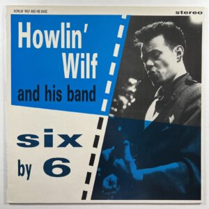 Howlin' Wilf And His Band “Six By 6” MiniAlbum/Hound Dog (EX) 1990 UK