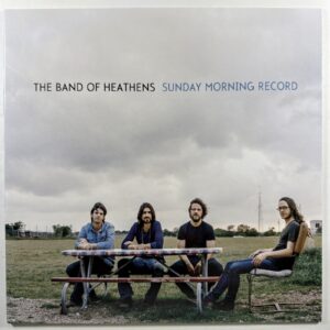 The Band Of Heathens – Sunday Morning Record LP BOH Records EX 2013 180g
