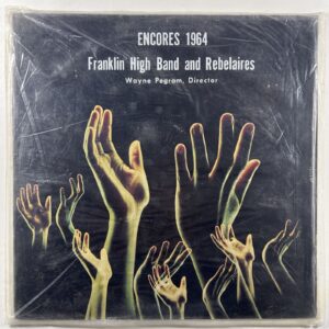 Wayne Pegram With Franklin High Band And Rebelaires “ENCORES 1964” LP (Sealed)