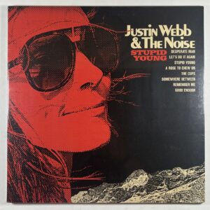 Justin Webb & The Noise “Stupid Young” LP/Chicken Ranch CRR-1185 (Sealed) 2024