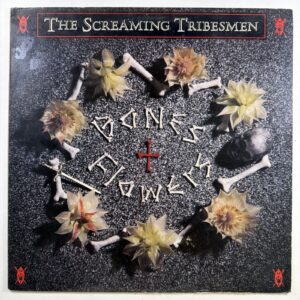 The Screaming Tribesmen - Bones + Flowers LP Speedo Records VG+ 1988 All Rock
