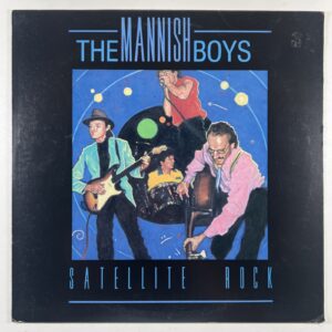 The Mannish Boys “Satellite Rock” LP/Amazing Records AM-1016 (NM) 1988 Rock