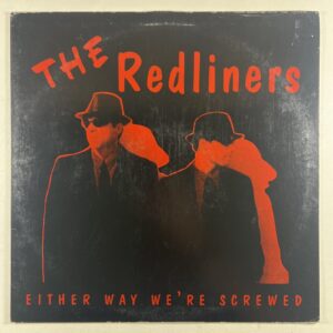 The Redliners “Either Way We’re Screwed” LP/Spat! Records (EX) Rock