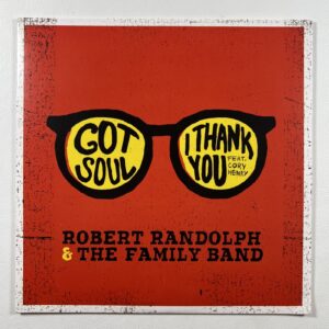 Robert Randolph & Family Band “Got Soul” LP/Sony 2016 7” Single