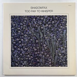 Shadowfax “Too Far to Whisper” LP/Windham Hill WH-1051 (NM) 1986