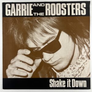 Garrie And The Roosters “Shake It Down” LP/FM Records LP 54 (NM) 1985 UK Rock