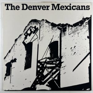 The Denver Mexicans “Self-Titled” LP/Still Sane 0647 270 (NM) Germany 1988
