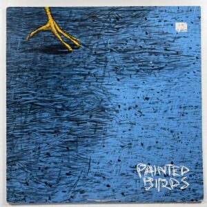 Painted Birds “Self Titled” LP/Absolute-A-Go-Go (EX) 1987