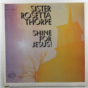 Sister Rosetta Tharpe - Shine for Jesus! LP Harlem Parade HHP-7005 VG+