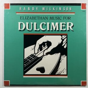 Randy Wilkinson “Elizabethan Music Dulcimer” LP/Kicking Mule (Sealed) 1982