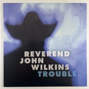Reverend John Wilkins “Trouble” LP/Goner Records (NM) 2020 Blues Gospel