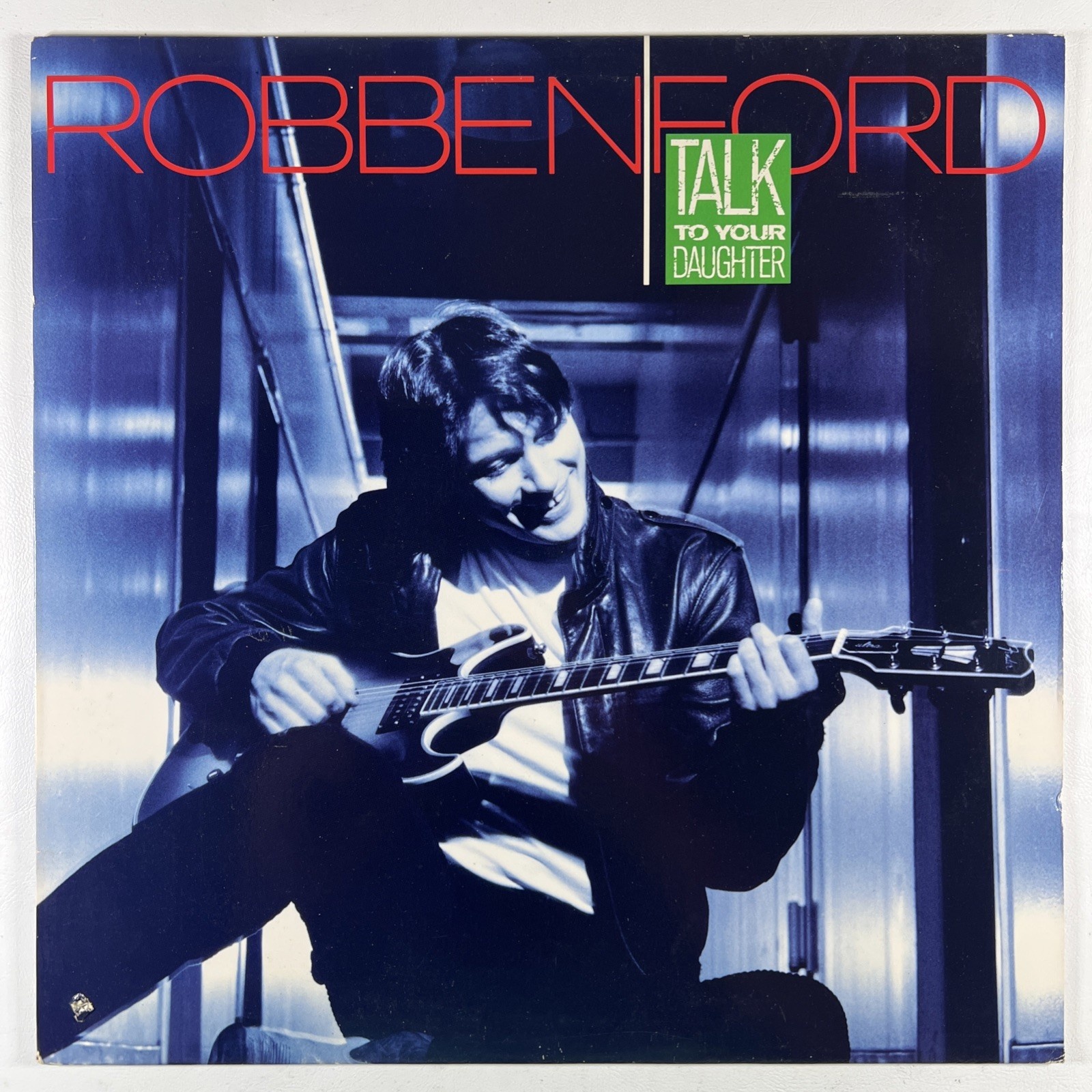 Robben Ford “Talk To Your Daughter” LP/Warner Bros. 1-25647 (NM) 1988