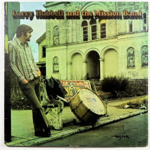 Larry Hubbell & The Mission Band - Self Titled LP Myrrh MST-6500-LP EX 1972