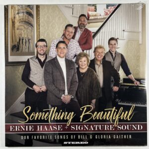 Ernie Haase & Signature Sound “Something Beautiful:” LP/Self-Released 2020