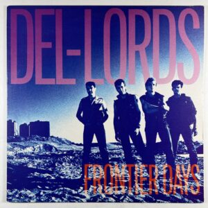 The Del-Lords “Frontier Days” LP/EMI America ST-17133 (NM) 1984 Rock