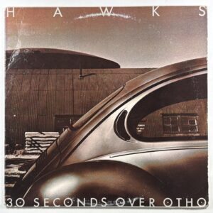 Hawks - 30 Seconds Over Otho LP Columbia AL 38058 EX 1982 Promo Rock Pop