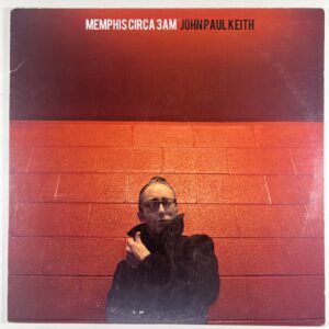 John Paul Keith “Memphis Circa 3 AM” LP/Big Legal Mess BLM0282 (EX) 2013