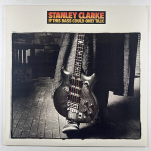 Stanley Clarke “If This Bass Could Only Talk” LP/Portrait 40923 (NM) 1988