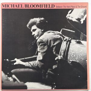 Michael Bloomfield - Between the Hard Place & The Ground LP Takoma Promo 1979