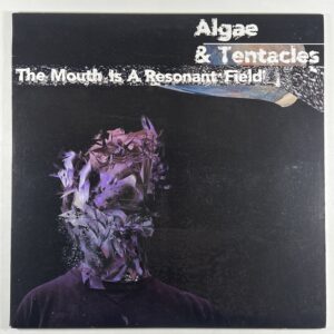 Algae & Tentacles “The Mouth is a Resonant Field” LP/Twenty One (NM) Ltd Ed 2023