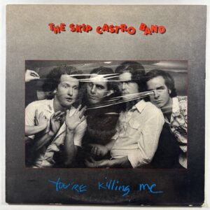 The Skip Castro Band “You’re Killing Me” LP/Midnight Records (EX) 1981