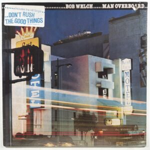 Bob Welch - Man Overboard LP EMI SOO-12107 Sealed 1980 Hype Don’t Rush The Good