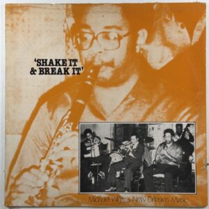 Michael White - Shake It & Break It Michael White's New Orleans Music LP 1987 NM